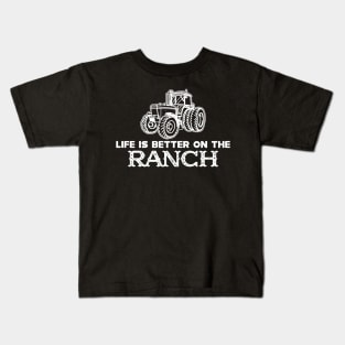 Ranch - Life is better on the ranch Kids T-Shirt